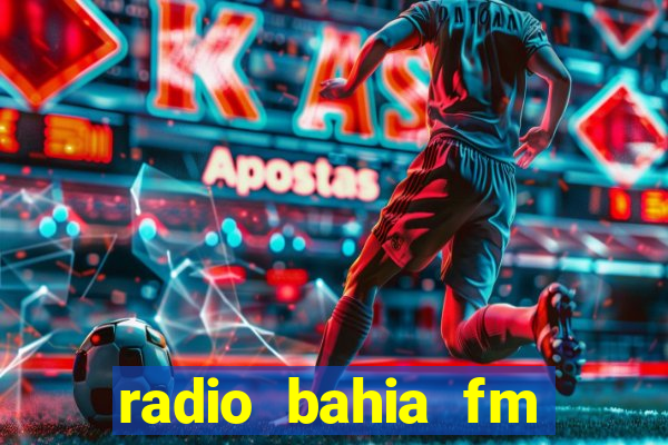 radio bahia fm 88.7 ao vivo ouvir